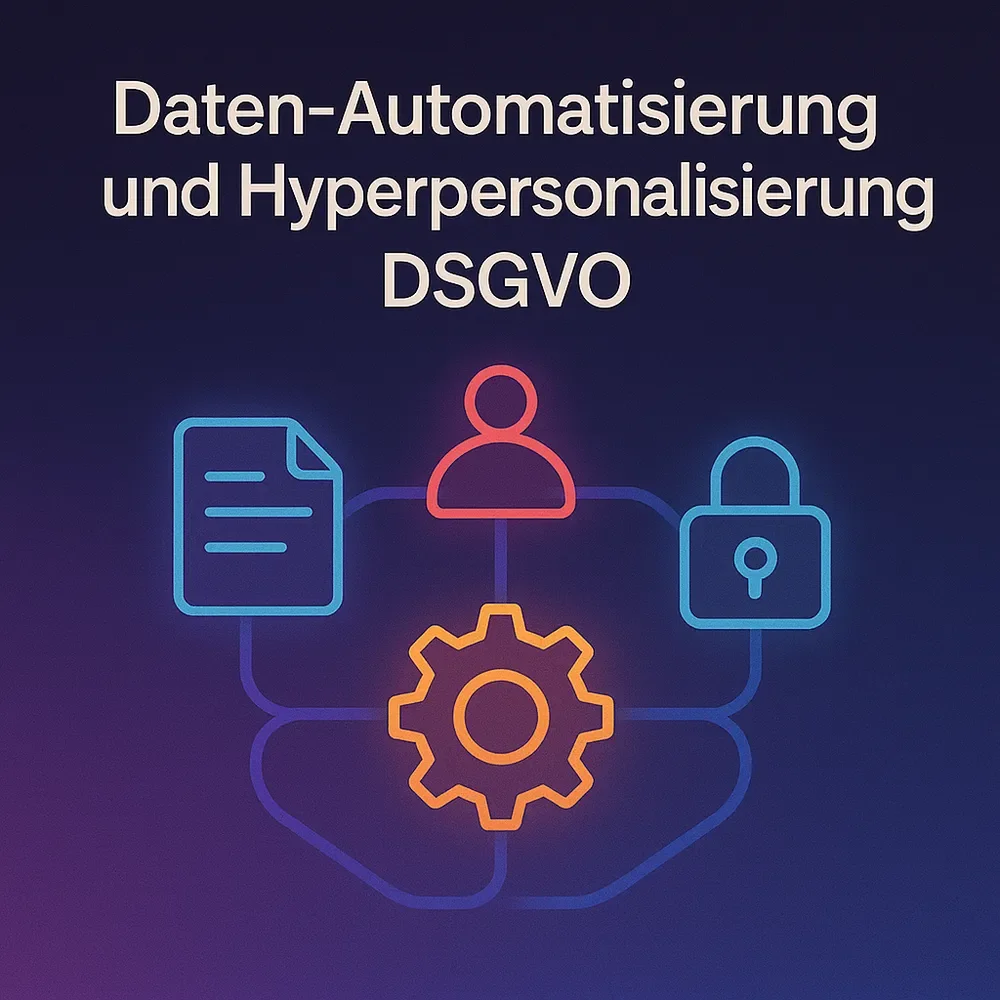 Wie mit Daten, Automatisierung & Hyperpersonalisierung Kunden erreicht werden – DSGVO-konform, strategisch und skalierbar