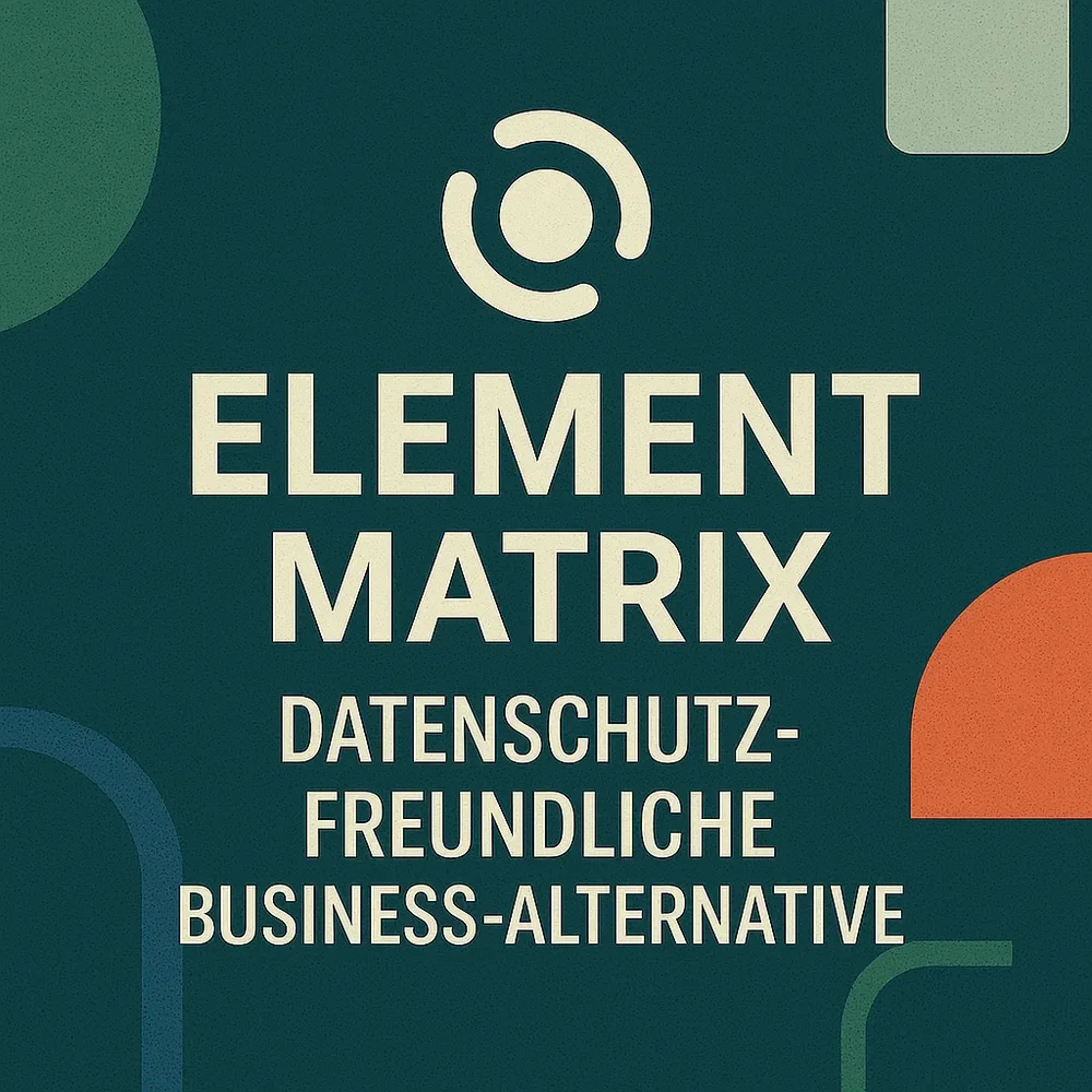 Element statt WhatsApp? Warum Matrix eine echte Alternative für Datenschutz und Business sein kann
