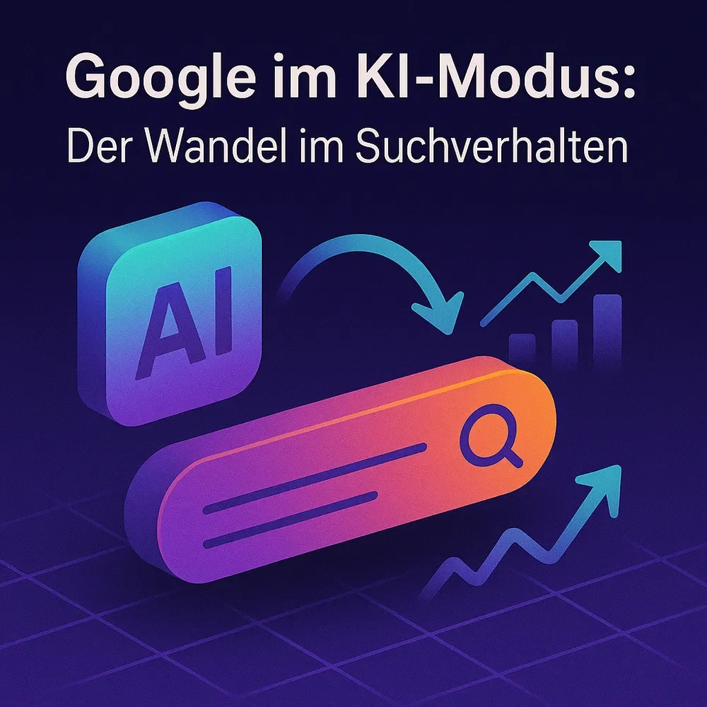Google AI Overviews & Mode – Teil 1: Was ist der Google AI Mode und warum er das Suchverhalten grundlegend verändert