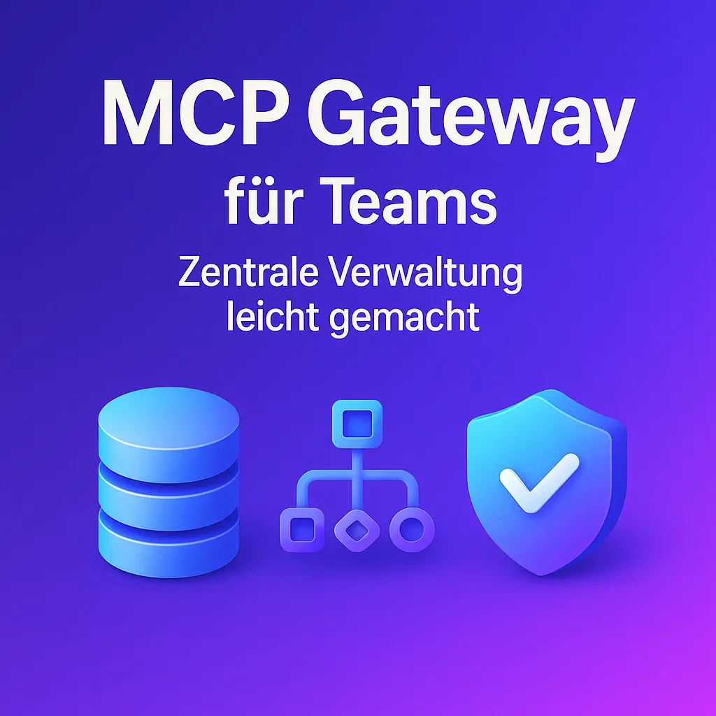 MCP Gateway für Teams: Zentrale Verwaltung leicht gemacht