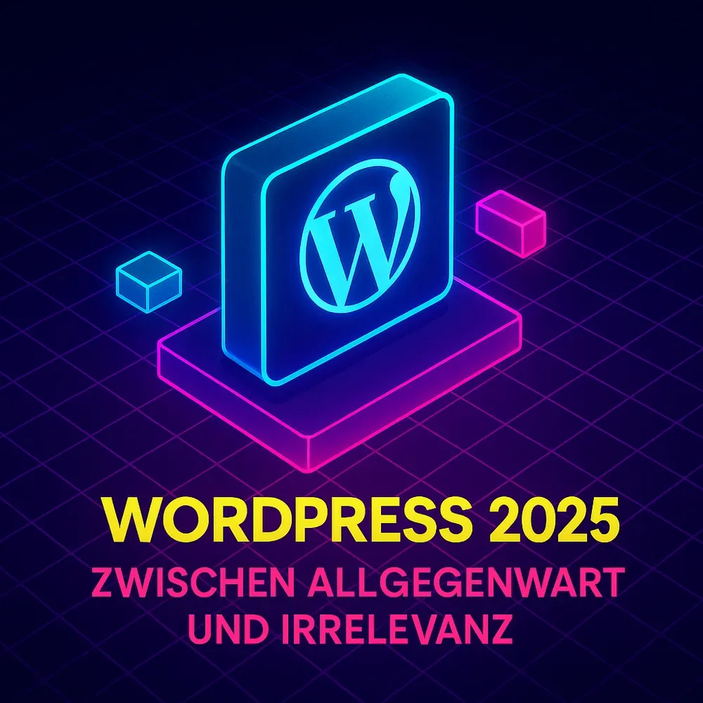 WordPress 2025 – Zwischen Allgegenwart und Irrelevanz
